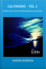 Calvinismo - Vol 1