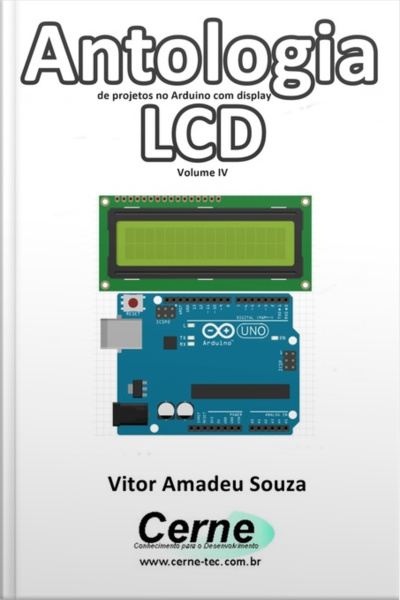 Antologia De Projetos No Arduino Com Display Lcd Volume Iv
