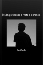 (re) Significando O Preto E O Branco