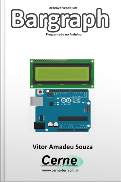 Desenvolvendo Um Bargraph Programado No Arduino