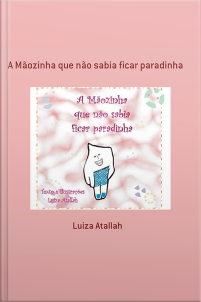 A Mãozinha Que Não Sabia Ficar Paradinha
