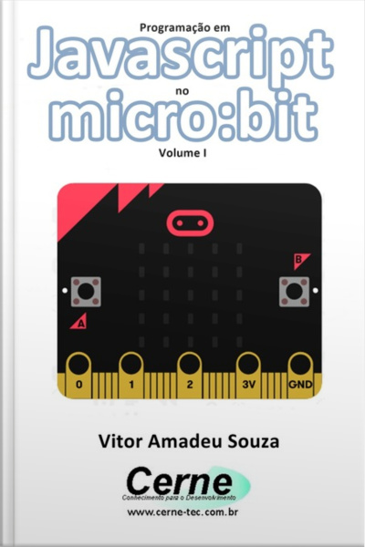 Programação Em Javascript No Micro:bit Volume I