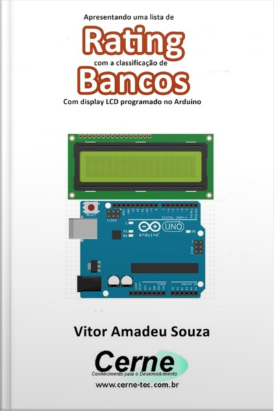 Apresentando Uma Lista De Rating Com A Classificação De Bancos Com Display Lcd Programado No Arduino