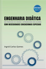 Engenharia Didática No Processo De Ensino E Aprendizado Dos Alunos Com Necessidades Educacionais Especiais