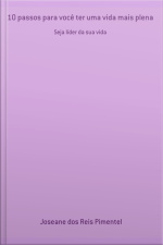 10 Passos Para Você Ter Uma Vida Mais Plena