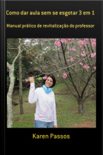 Como Dar Aula Sem Se Esgotar 3 Em 1