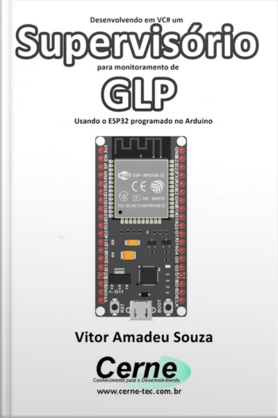 Desenvolvendo Em Vb Um Supervisório Para Monitoramento De Glp Usando O Esp32 Programado No Arduino