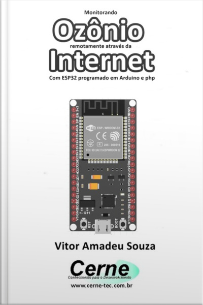 Monitorando Ozônio Remotamente Através Da Internet Com Esp32 Programado Em Arduino E Php