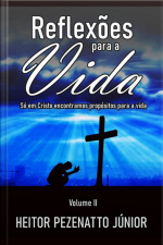 Reflexões Para A Vida Ii