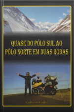 Quase Do Pólo Sul Ao Pólo Norte Em Duas Rodas