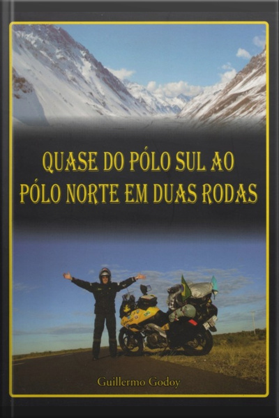 Quase Do Pólo Sul Ao Pólo Norte Em Duas Rodas