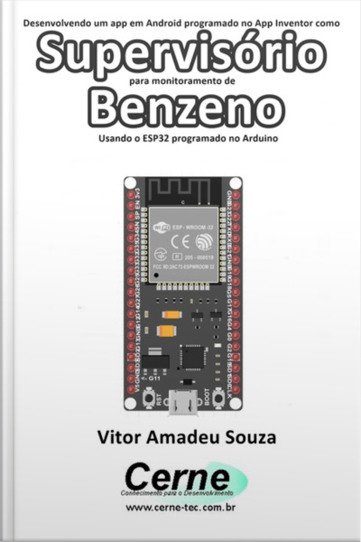 Desenvolvendo Um App Em Android Programado No App Inventor Como Supervisório Para Monitoramento De Benzeno Usando O Esp32 Programado No Arduino