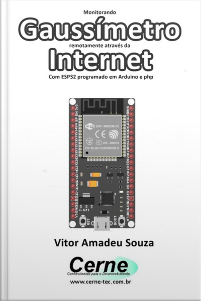 Monitorando Gaussímetro Remotamente Através Da Internet Com Esp32 Programado Em Arduino E Php