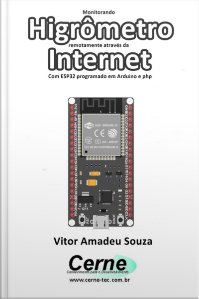 Monitorando Higrômetro Remotamente Através Da Internet Com Esp32 Programado Em Arduino E Php