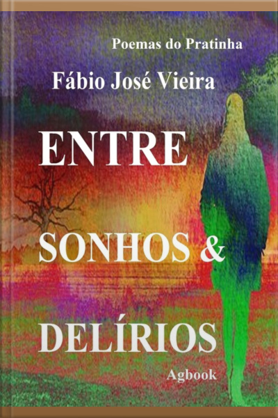 Entre Sonhos E Delírios