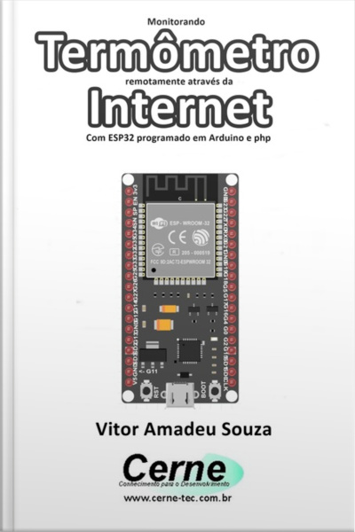 Monitorando Termômetro Remotamente Através Da Internet Com Esp32 Programado Em Arduino E Php