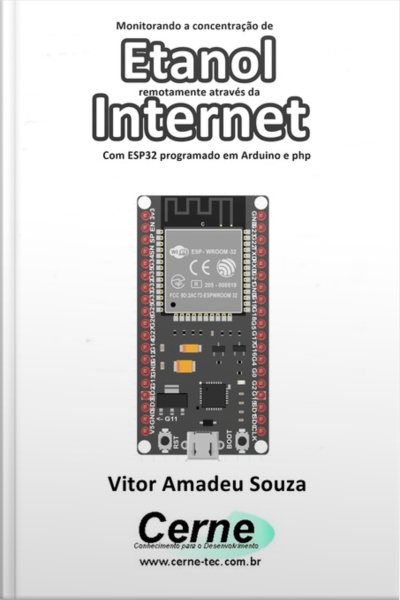 Monitorando A Concentração De Etanol Remotamente Através Da Internet Com Esp32 Programado Em Arduino E Php