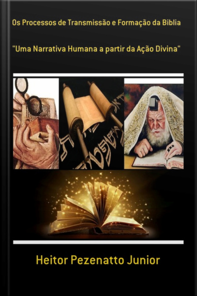 Os Processos De Transmissão E Formação Da Biblia