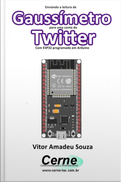 Enviando A Medição De Um Gaussímetro Para Uma Conta Do Twitter Com Esp32 Programado Em Arduino