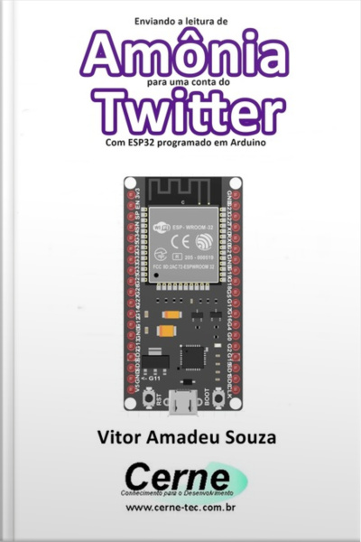 Enviando A Leitura De Amônia Para Uma Conta Do Twitter Com Esp32 Programado Em Arduino
