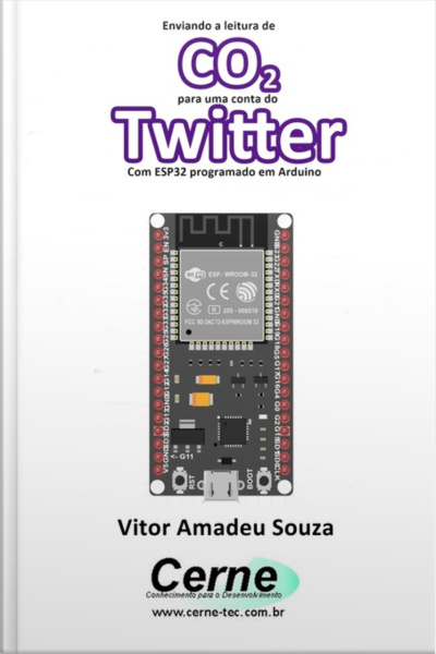 Enviando A Concentração De Co2 Para Uma Conta Do Twitter Com Esp32 Programado Em Arduino