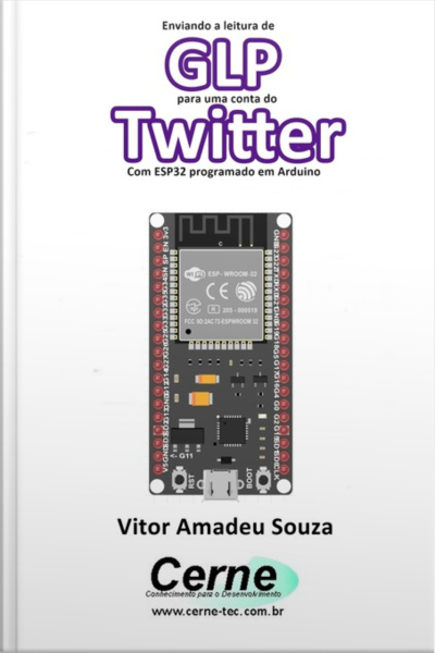 Enviando A Concentração De Glp Para Uma Conta Do Twitter Com Esp32 Programado Em Arduino