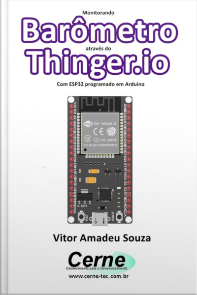 Monitorando Um Barômetro Através Do Thinger.io Com Esp32 Programado Em Arduino