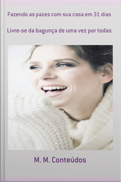 Fazendo As Pazes Com Sua Casa Em 31 Dias
