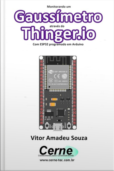 Monitorando Um Gaussímetro Através Do Thinger.io Com Esp32 Programado Em Arduino