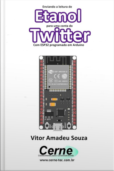 Enviando A Concentração De Etanol Para Uma Conta Do Twitter Com Esp32 Programado Em Arduino