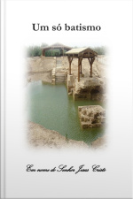 Um Só Batismo, Em Nome De Jesus Cristo.