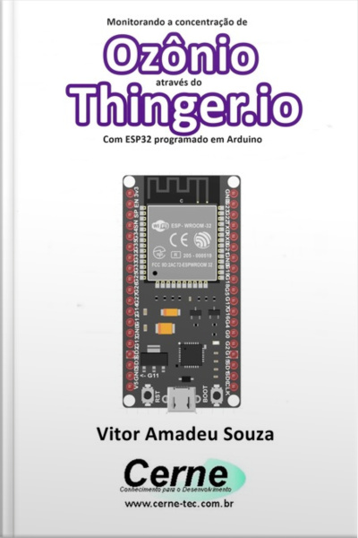 Monitorando A Concentração De Ozônio Através Do Thinger.io Com Esp32 Programado Em Arduino
