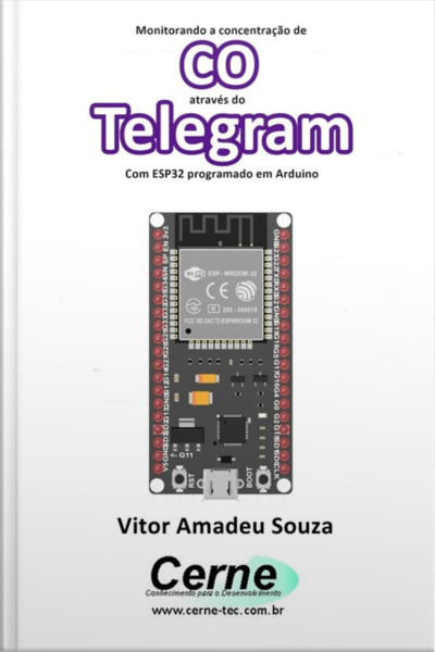 Monitorando A Concentração De Co Através Do Telegram Com Esp32 Programado Em Arduino