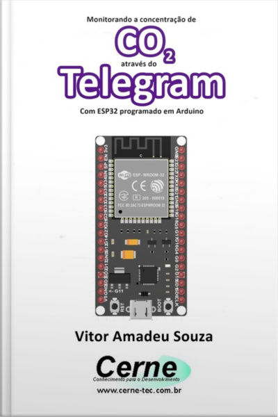 Monitorando A Concentração De Co2 Através Do Telegram Com Esp32 Programado Em Arduino