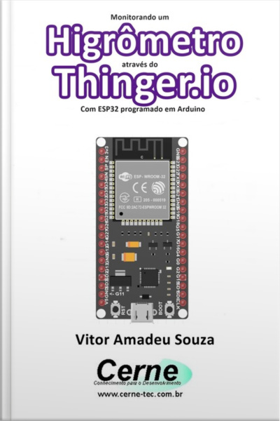 Monitorando Um Higrômetro Através Do Thinger.io Com Esp32 Programado Em Arduino