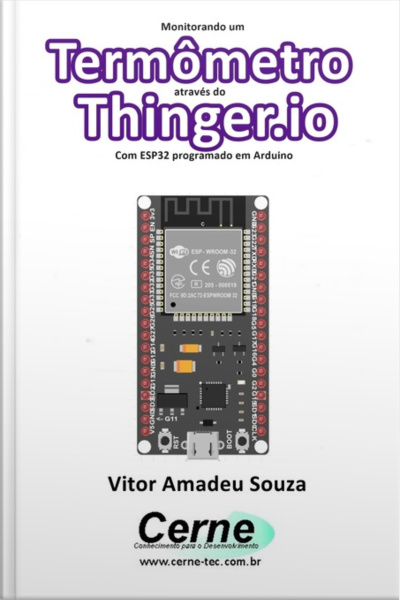 Monitorando Um Termômetro Através Do Thinger.io Com Esp32 Programado Em Arduino