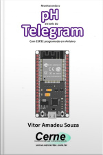 Monitorando O Ph Através Do Telegram Com Esp32 Programado Em Arduino