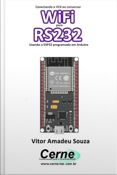 Conectando O Vc# Ao Conversor Wifi Para Rs232 Usando O Esp32 Programado Em Arduino