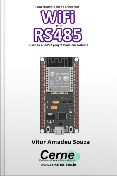 Conectando O Vb Ao Conversor Wifi Para Rs485 Usando O Esp32 Programado Em Arduino