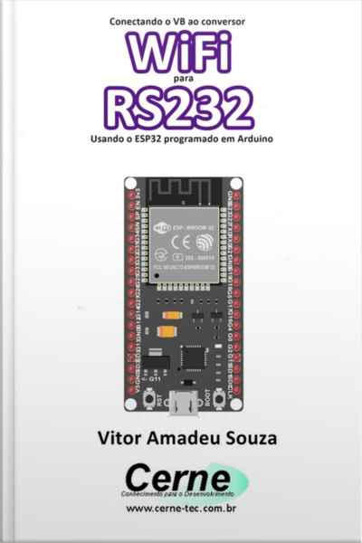 Conectando O Vb Ao Conversor Wifi Para Rs232 Usando O Esp32 Programado Em Arduino