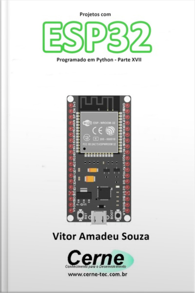 Projetos Com Esp32 Programado Em Python - Parte Xvii