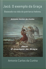 Jacó. O Exemplo Da Graça