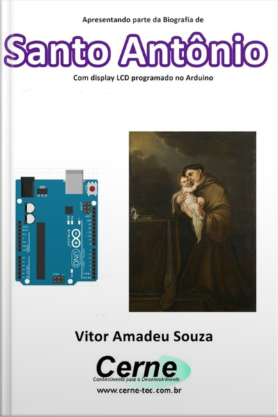 Apresentando Parte Da Biografia De Santo Antônio No Display Lcd Programado No Arduino