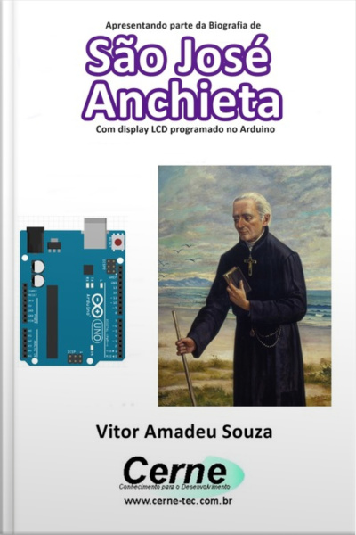Apresentando Parte Da Biografia De São José Anchieta No Display Lcd Programado No Arduino