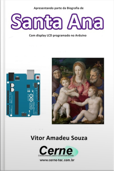 Apresentando Parte Da Biografia De Santa Ana No Display Lcd Programado No Arduino