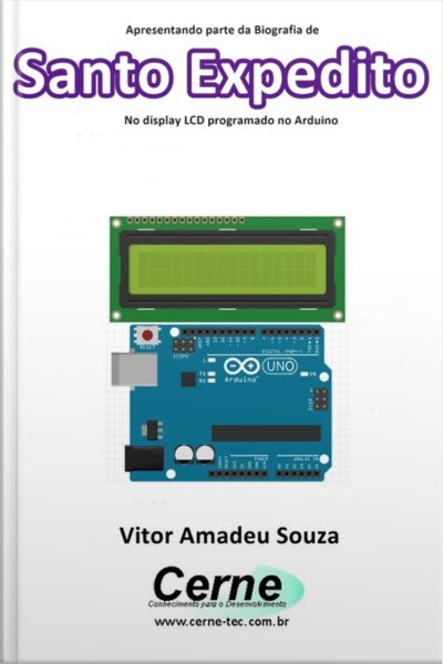 Apresentando Parte Da Biografia De Santo Expedito No Display Lcd Programado No Arduino