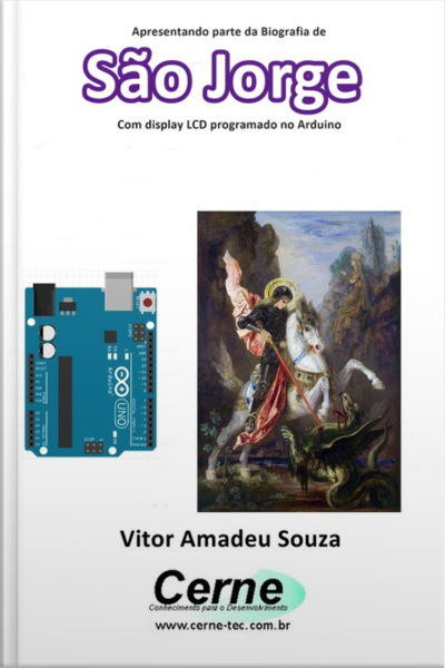 Apresentando Parte Da Biografia De São Jorge No Display Lcd Programado No Arduino
