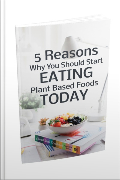 5 Reasons Whs You Should Starty Eating Plant Based Foods Today