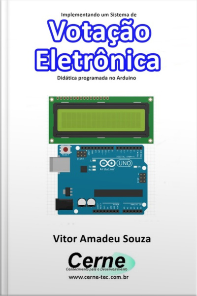 Implementando Um Sistema De Votação Eletrônica Didática Programada No Arduino