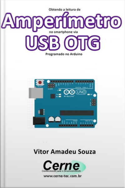 Obtendo A Leitura De Amperímetro No Smartphone Via Usb Otg Programado No Arduino